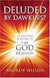 Deluded by Dawkins? A Christian Response to the God Delusion