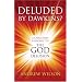 Deluded by Dawkins? A Christian Response to the God Delusion