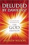 Deluded by Dawkins? A Christian Response to the God Delusion