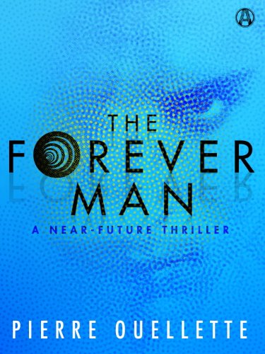 The Forever Man: A Near-Future Thriller