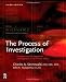 Process of Investigation, Third Edition: Concepts and Strategies for Investigators in the Private Sector