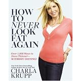 How to Never Look Fat Again: Over 1,000 Ways to Dress 
Thinner--Without Dieting!