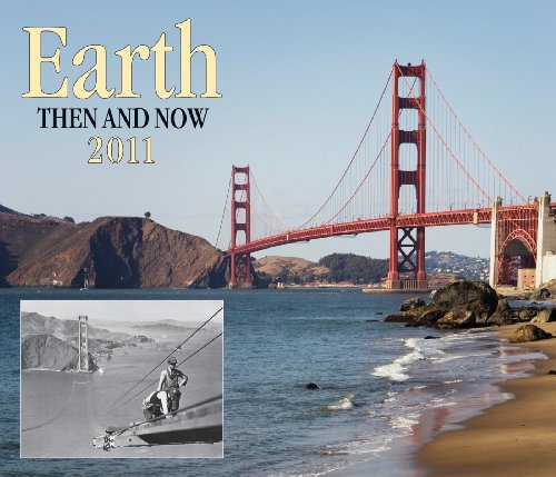 Earth Then and Now 2011
