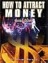 How to Attract Money: The Law of Attraction, Revised Edition