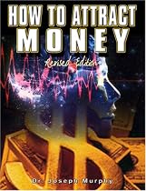 How to Attract Money: The Law of Attraction, Revised Edition