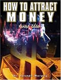 How to Attract Money: The Law of Attraction, Revised Edition