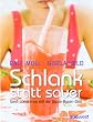 Schlank statt sauer: Sanft abnehmen mit der S�ure-Basen-Di�t