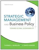 Strategic Management and Business Policy: Toward Global Sustainability (13th Edition)