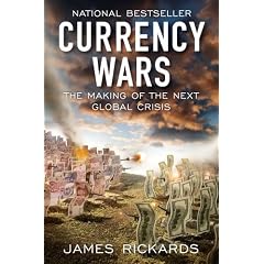 Currency Wars: The Making of the Next Global Crisis