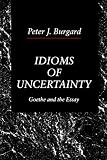 Idioms of Uncertainty: Goethe and the Essay