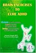 Brain Exercises to Cure ADHD