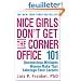 Nice Girls Don't Get the Corner Office: 101 Unconscious Mistakes Women Make That Sabotage Their Careers