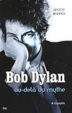 Bob Dylan : Au-del� du mythe par Brunner