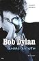 Bob Dylan : Au-del� du mythe
