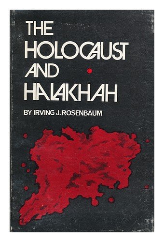 Holocaust and Halakhah (The Library of Jewish law and ethics)