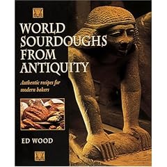 World Sourdoughs from Antiquity: Authentic Recipes for Modern Bakers