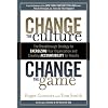 Change the Culture, Change the Game: The Breakthrough Strategy for Energizing Your Organization and Creating Accountability for Results