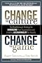 Change the Culture, Change the Game: The Breakthrough Strategy for Energizing Your Organization and Creating Accountability for Results