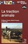 La traction animale Avec cd-rom.