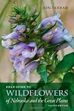 Field Guide to Wildflowers of Nebraska and the Great Plains: Second Edition (Bur Oak Guide)