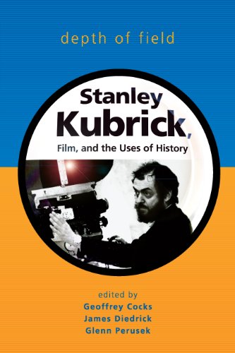 Depth of Field: Stanley Kubrick, Film, and the Uses of History (Wisconsin Film Studies)