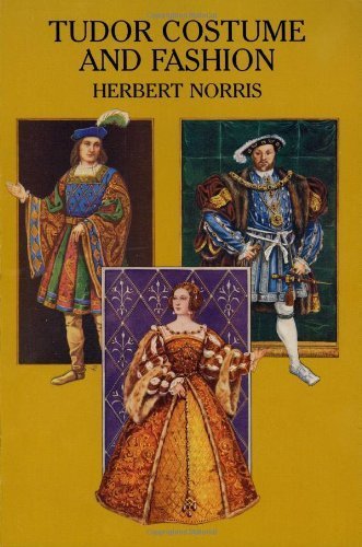 Tudor Costume and Fashion (Dover Fashion and Costumes) by Norris, Herbert (1997) Paperback