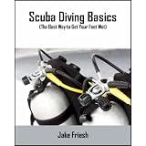 Scuba Diving Basics (The Best Way to Get Your Feet Wet)