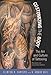 Customizing the Body: The Art and Culture of Tattooing