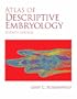 Atlas of Descriptive Embryology (7th Edition)