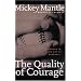 The Quality of Courage: Heroes in and out of Baseball