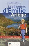 Les sentiers d'Emilie en Ari&egrave;ge : 25 promenades pour tous