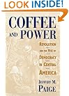 Coffee and Power: Revolution and the Rise of Democracy in Central America