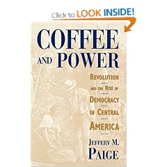 Coffee and Power: Revolution and the Rise of Democracy in Central America
