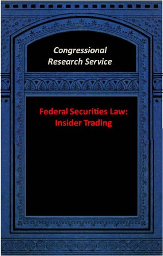 Federal Securities Law: Insider Trading (Congressional Research Service) Reviews Federal Securities Law: Insider Trading (Congressional Research Service) Reviews