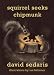 Squirrel Seeks Chipmunk: A Modest Bestiary