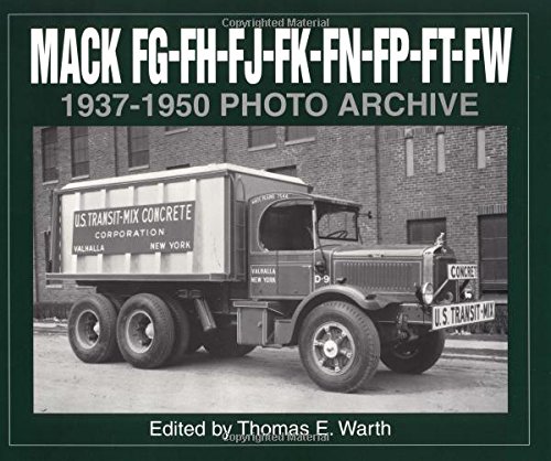 Mack FG, FH, FJ, FK, FN, FP, FT, FW 1937-1950 Photo Archive
