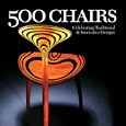 500 Chairs: Celebrating Traditional & Innovative Designs (500 Series)