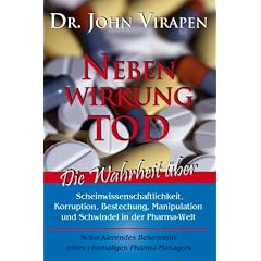 Nebenwirkung Tod: Scheinwissenschaftlichkeit, Korruption, Bestechung, Manipulation und Schwindel in der Pharma-Welt