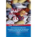 Nebenwirkung Tod: Scheinwissenschaftlichkeit, Korruption, Bestechung, Manipulation und Schwindel in der Pharma-Welt
