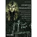 Genesis of the Pharaohs: Dramatic New Discoveries That Rewrite the Origins of Ancient Egypt
