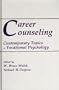 Career Counseling: Contemporary Topics in Vocational Psychology