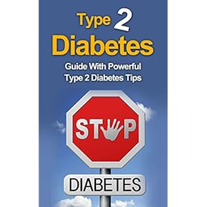 Type 2 Diabetes:The Type 2 Diabetes Guide With Powerful Type 2 Diabetes Tips (Free Checklist Included)[Type 2 Diabetes, Type 2 Diabetes Cure,Type 2 Di