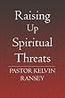 Raising Up Spiritual Threats