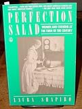 Perfection Salad: Women and Cooking at the Turn of the Century (0805002286) by Shapiro, Laura