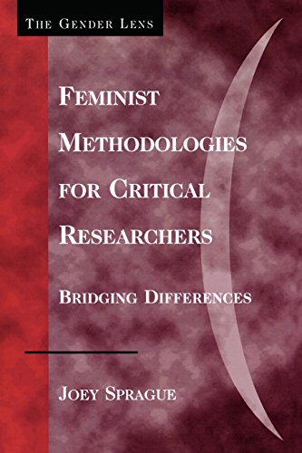feminist methodologies for critical researchers bridging differences gender lens series
