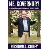 Me, Governor: My Life in the Rough-and-Tumble World of New Jersey Politics