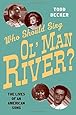 Who Should Sing 'Ol' Man River'?: The Lives of an American Song