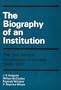 The Biography of an Institution: The Civil Service Commission of Canada, 1908-1967 (Canadian Public Administration Series)