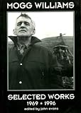 Mogg Williams : selected works 1969 * 1996