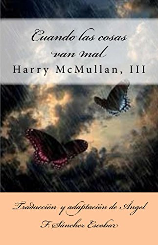 CUANDO LAS COSAS VAN MAL: (Con citas de El libro de Urantia) (Spanish Edition)